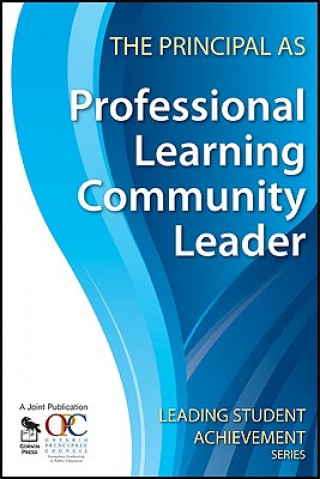 Kniha Principal as Professional Learning Community Leader Ontario Principals' Council