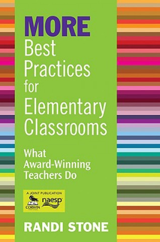 Kniha MORE Best Practices for Elementary Classrooms Randi Stone