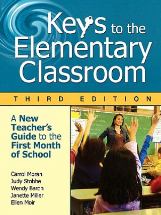 Könyv Keys to the Elementary Classroom Carrol Moran