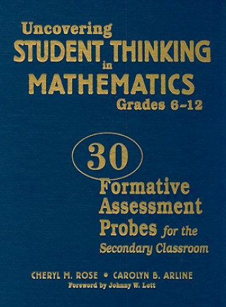 Könyv Uncovering Student Thinking in Mathematics, Grades 6-12 Cheryl Rose Tobey