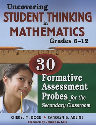 Carte Uncovering Student Thinking in Mathematics, Grades 6-12 Cheryl Rose Tobey