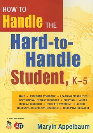 Kniha How to Handle the Hard-to-Handle Student, K-5 Maryln S. Appelbaum