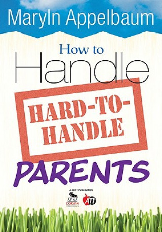 Kniha How to Handle Hard-to-Handle Parents Maryln S. Appelbaum