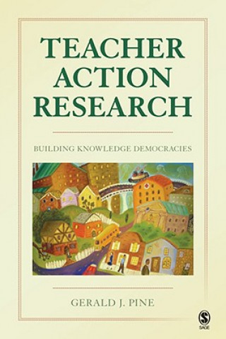 Carte Teacher Action Research Gerald J. Pine