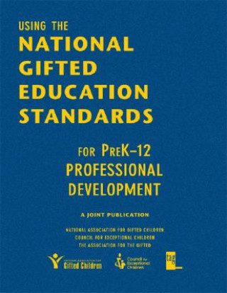 Książka Using the National Gifted Education Standards for PreK-12 Professional Development 