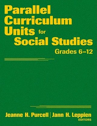 Kniha Parallel Curriculum Units for Social Studies, Grades 6-12 Jann H. Leppien