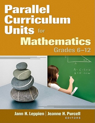 Книга Parallel Curriculum Units for Mathematics, Grades 6-12 Jann H. Leppien