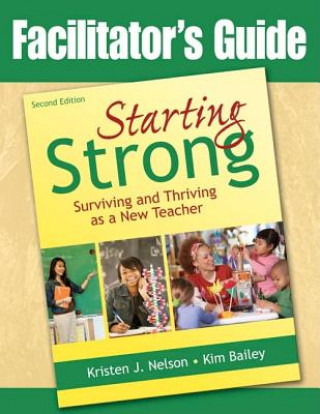 Kniha Facilitator's Guide to Starting Strong Kristen J Nelson