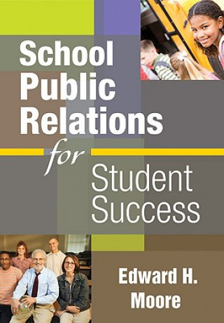 Książka School Public Relations for Student Success Edward H. Moore