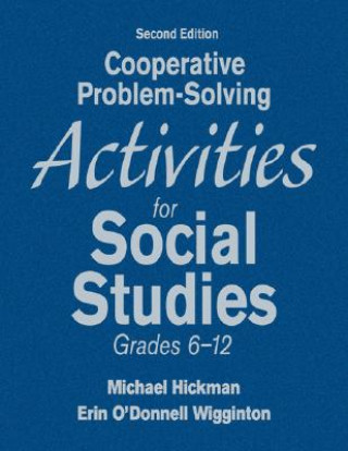 Kniha Cooperative Problem-Solving Activities for Social Studies, Grades 6-12 Michael Hickman