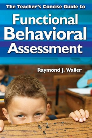 Buch Teacher's Concise Guide to Functional Behavioral Assessment 