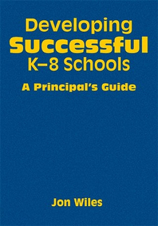 Knjiga Developing Successful K-8 Schools Jon W. Wiles
