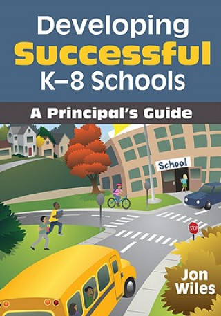 Knjiga Developing Successful K-8 Schools Jon W. Wiles