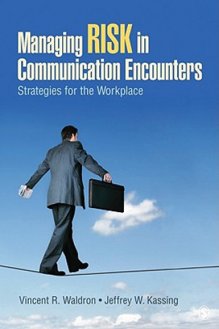 Könyv Managing Risk in Communication Encounters Vincent R. Waldron