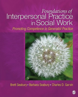 Carte Foundations of Interpersonal Practice in Social Work Brett A. Seabury