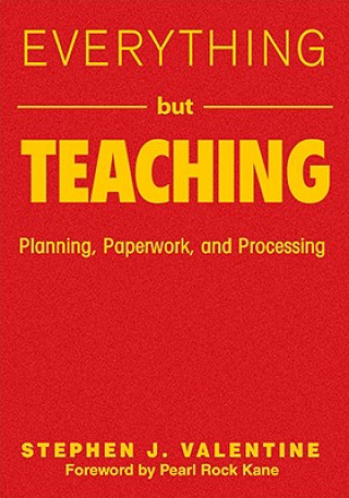 Könyv Everything But Teaching Stephen J. Valentine