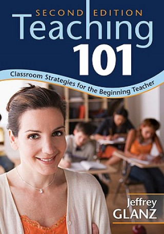 Könyv Teaching 101 Jeffrey G. Glanz