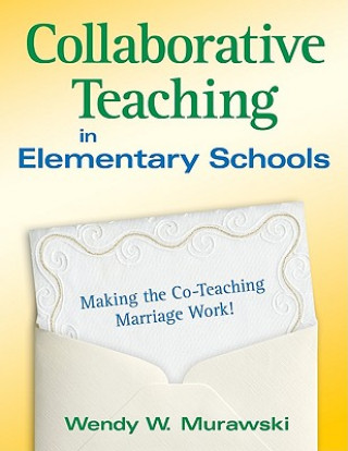 Kniha Collaborative Teaching in Elementary Schools Wendy Murawski