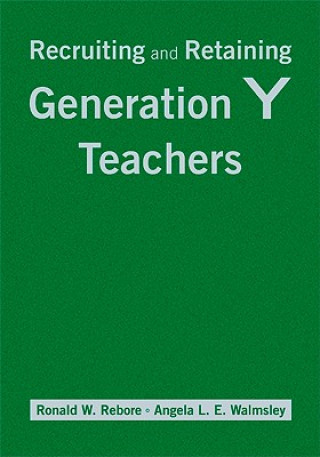 Книга Recruiting and Retaining Generation Y Teachers Ronald W. Rebore