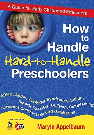 Kniha How to Handle Hard-to-Handle Preschoolers Maryln S. Appelbaum