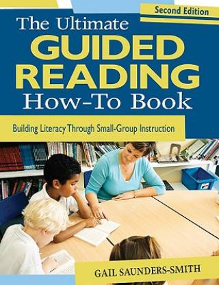 Kniha Ultimate Guided Reading How-To Book Gail S. Saunders-Smith