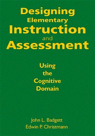 Książka Designing Elementary Instruction and Assessment John L. Badgett