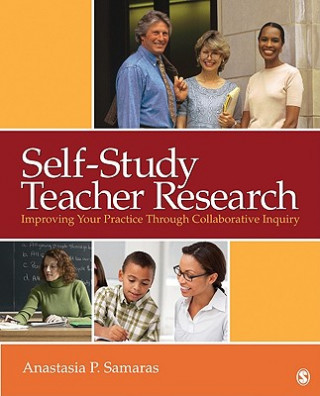 Kniha Self-Study Teacher Research Anastasia P. Samaras