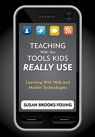 Könyv Teaching With the Tools Kids Really Use Susan Brooks-Young