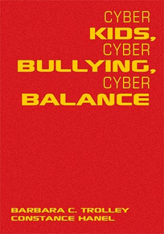 Kniha Cyber Kids, Cyber Bullying, Cyber Balance Barbara C. Trolley