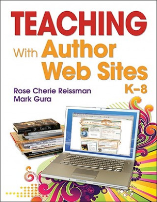 Könyv Teaching With Author Web Sites, K-8 Mark L. Gura