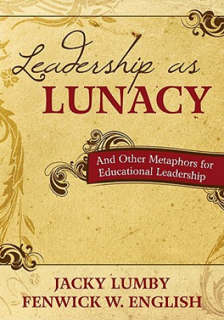 Carte Leadership as Lunacy Fenwick W. English