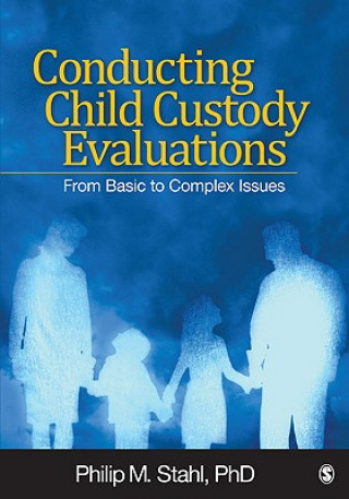 Livre Conducting Child Custody Evaluations Philip Michael Stahl