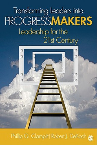 Libro Transforming Leaders Into Progress Makers Phillip G. Clampitt