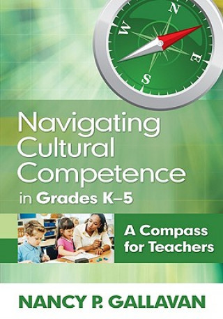 Knjiga Navigating Cultural Competence in Grades K-5 Nancy P. Gallavan