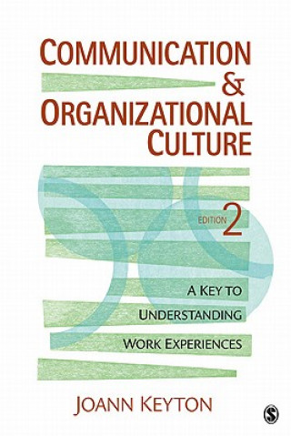 Könyv Communication and Organizational Culture Joann N. Keyton