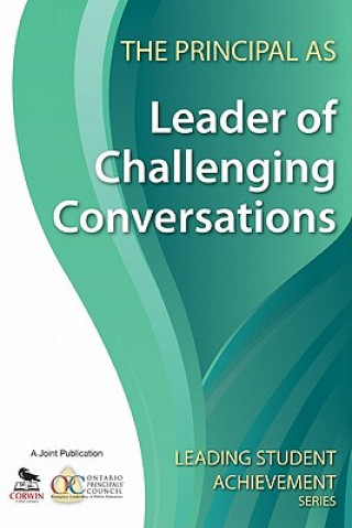 Kniha Principal as Leader of Challenging Conversations Ontario Principals' Council