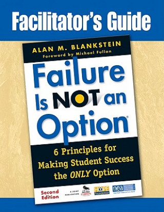 Książka Facilitator's Guide to Failure Is Not an Option (R) Alan M. Blankstein