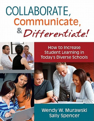 Książka Collaborate, Communicate, and Differentiate! Sally A. Spencer