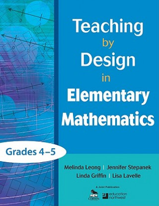 Kniha Teaching by Design in Elementary Mathematics, Grades 4-5 Linda Griffin