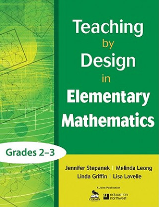 Kniha Teaching by Design in Elementary Mathematics, Grades 2-3 Linda Griffin