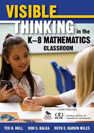 Carte Visible Thinking in the K-8 Mathematics Classroom Ted H. Hull