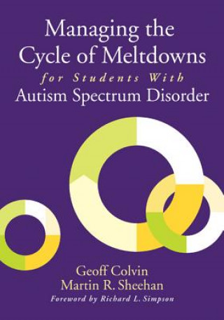 Knjiga Managing the Cycle of Meltdowns for Students With Autism Spectrum Disorder Geoffrey T. Colvin