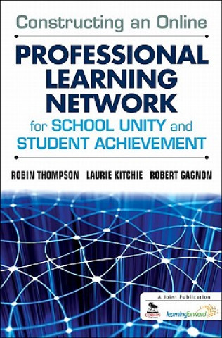 Libro Constructing an Online Professional Learning Network for School Unity and Student Achievement Robin C. Thompson