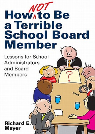 Könyv How Not to Be a Terrible School Board Member Richard E. Mayer