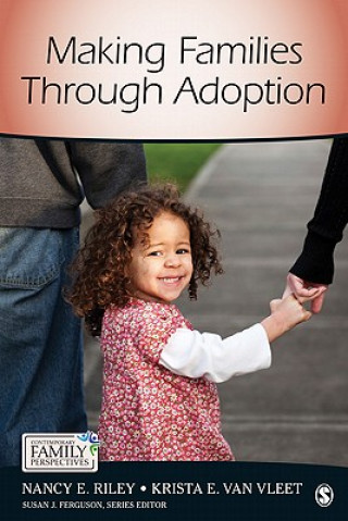 Книга Making Families Through Adoption Nancy E. Riley