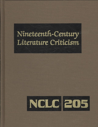 Kniha Nineteenth-Century Literature Criticism, Volume 205 Kathy D. Darrow