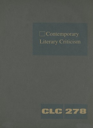 Carte Contemporary Literary Criticism, Volume 278 Jeffrey W. Hunter