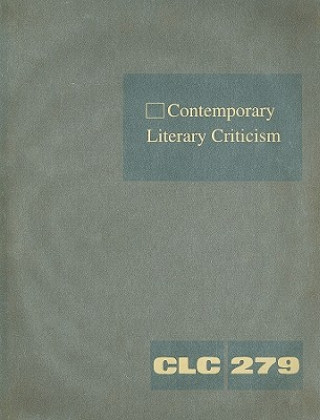 Книга Contemporary Literary Criticism, Volume 279 Jeffrey W. Hunter