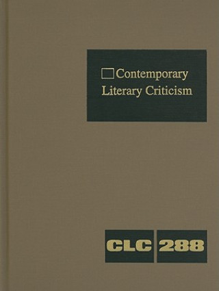 Книга Contemporary Literary Criticism, Volume 288 Jeffrey W. Hunter