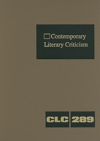 Kniha Contemporary Literary Criticism, Volume 289 Jeffrey W. Hunter